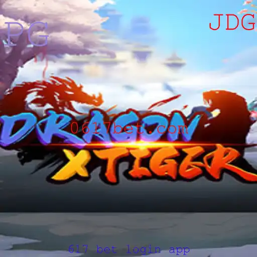 DragonXTiger: Descubra as Regras e Estratégias do Jogo com a 617 Bet Login App